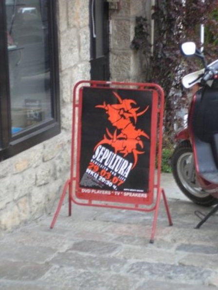Yes, even in Ohrid you have a metal record shop. here they're advertising the Sepultura concert in Skopje